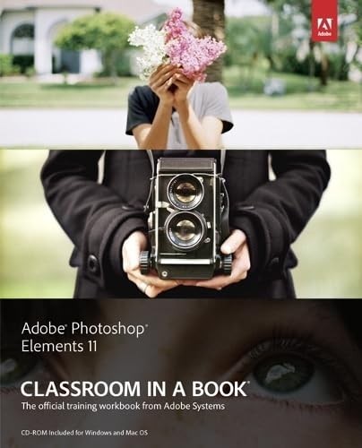 Adobe Photoshop Elements 11 Classroom in a Book (Clas… by Adobe Creative Team,