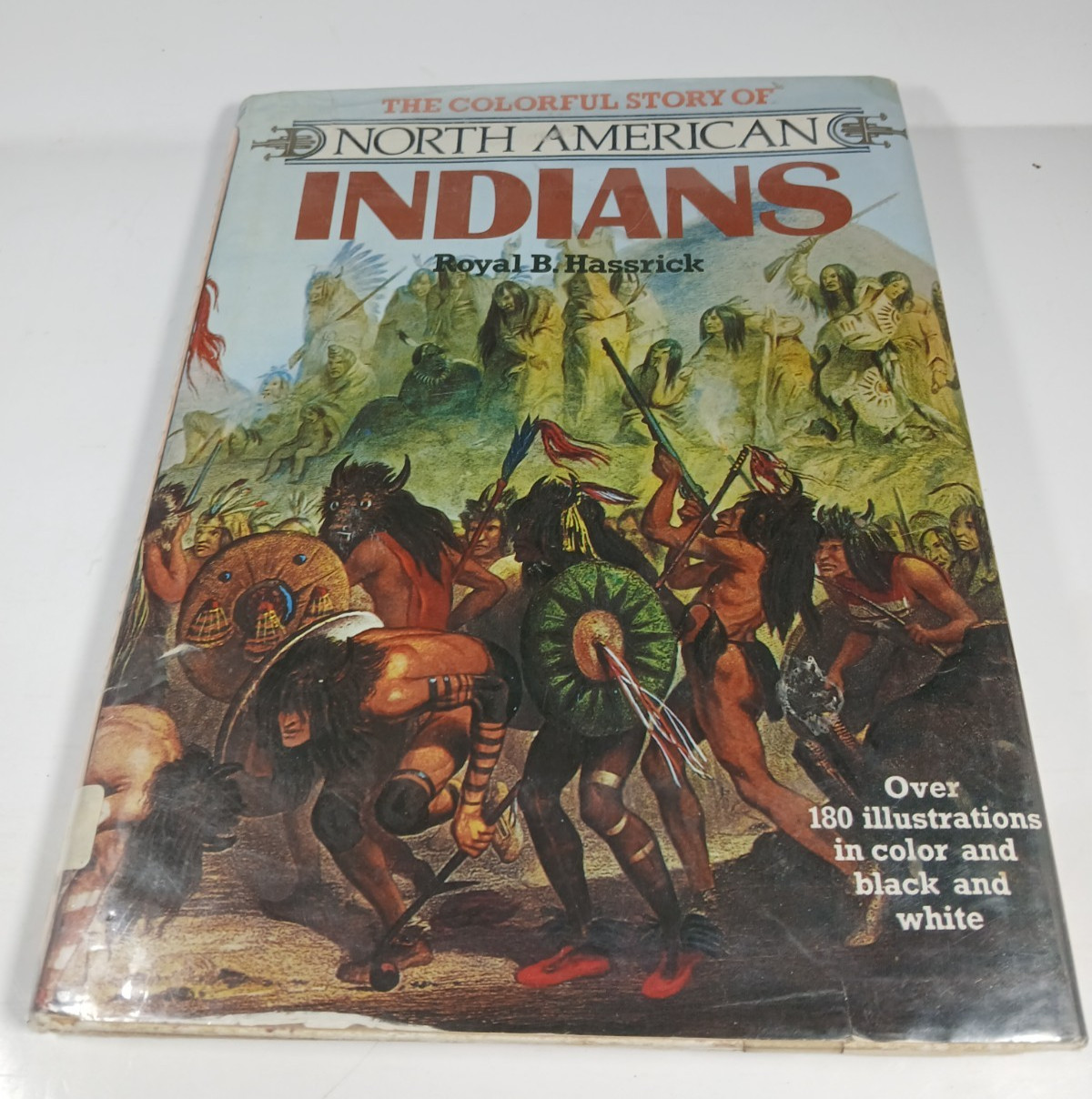 The Colorful Story of North American Indians by Royal B. Hassrick 1975 HB Ex Lib