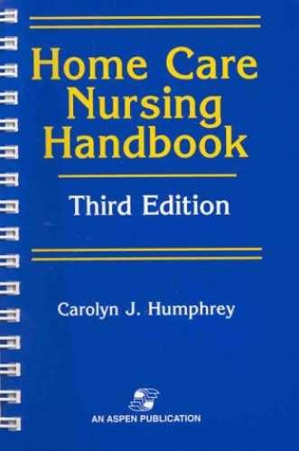 Home Care Nursing Handbook – Paperback, by Humphrey Carolyn J. – Very Good