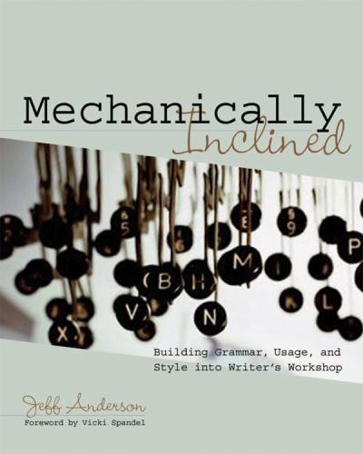 Mechanically Inclined: Building Grammar, Usage, and Style into Writer’s Workshop
