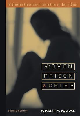 Women, Prison, and Crime by Pollock, Joycelyn M.