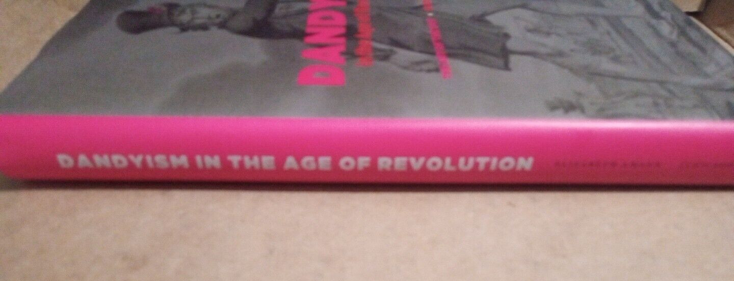 Dandyism in the Age of Revolution: Art of the Cut by Elizabeth Amann- Hardcover