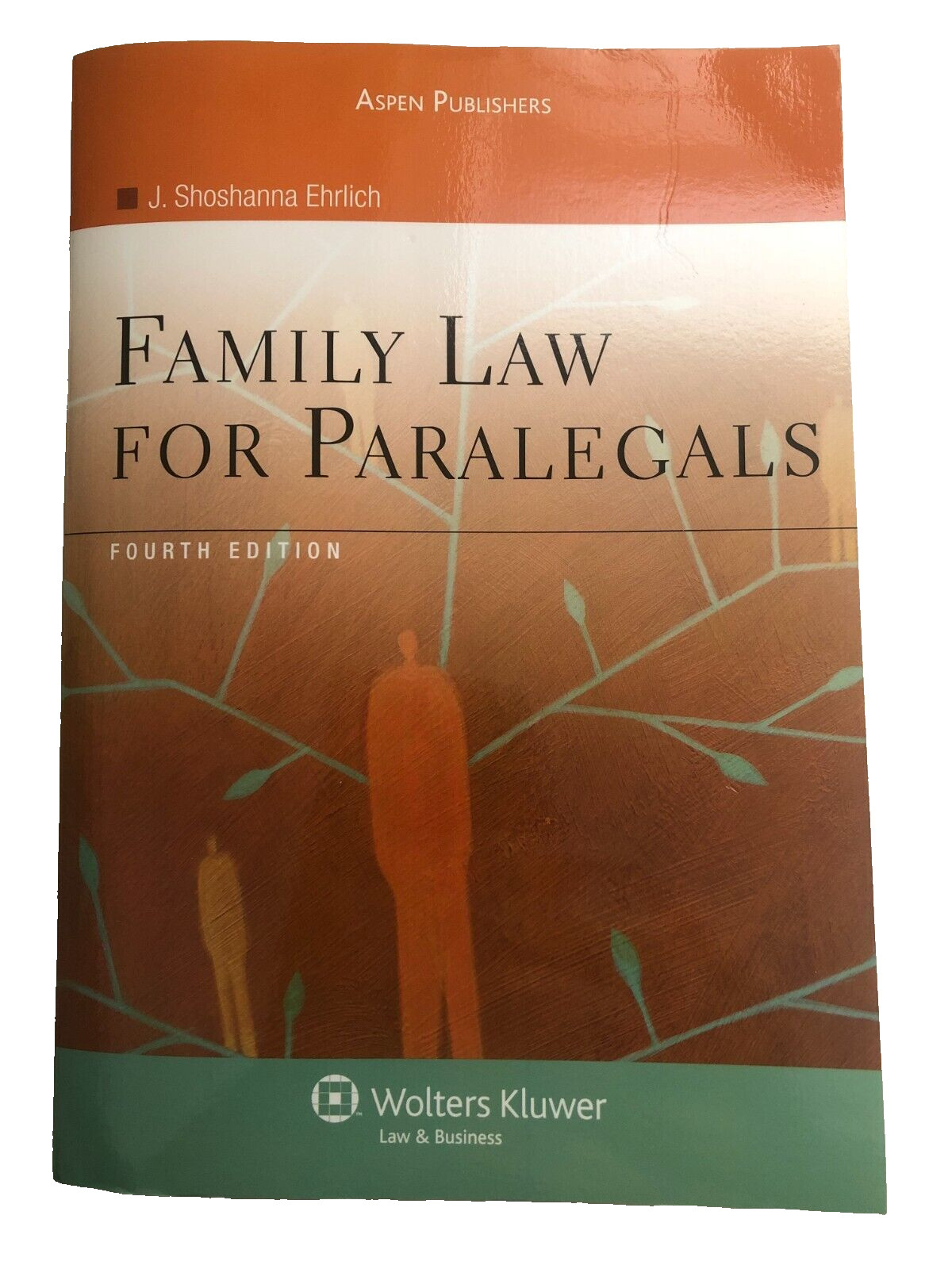 Family Law for Paralegals by J. Shoshanna Ehrlich, 4th Edition