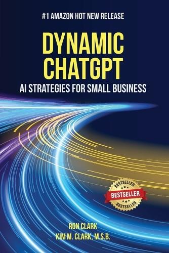 Ron Clark M S B Kim M Clark Dynamic ChatGPT (Paperback)