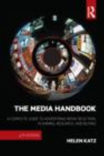 The Media Handbook: A Complete Guide to Advertising Media Selection,…