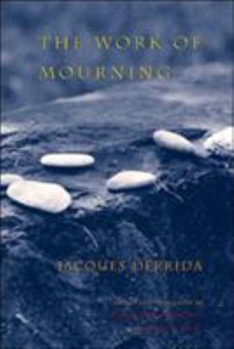 The Work of Mourning by Jacques Derrida