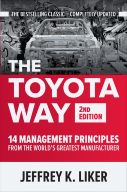 TOYOTA WAY SECOND EDITION 14 MANAGEMENT by Jeffrey Liker Hardback Self Help