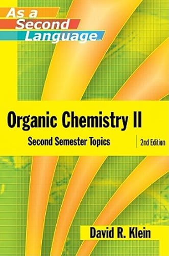 Organic Chemistry II as a Second Language by David R Klein: Used