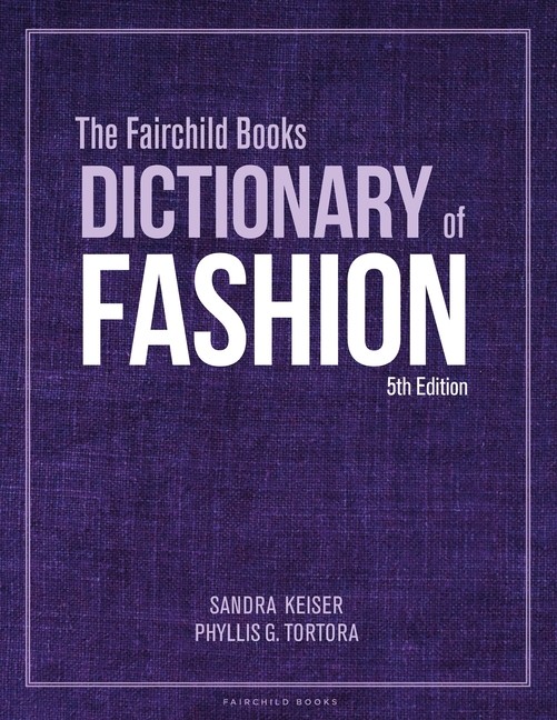 The Fairchild Books Dictionary Of Fashion
