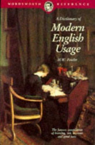 Dictionary of Modern English Usage by Fowler, H. W.