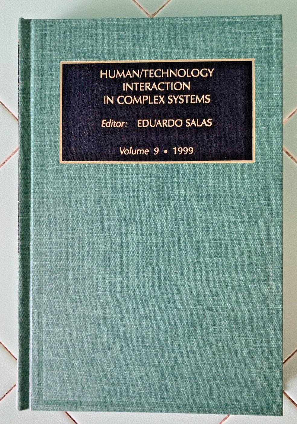 Human/Technology Interaction in Complex Systems by Dr. Eduardo Salas VG/ VOL 9