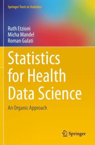 Statistics for Health Data Science: An Organic Approach (Springer Texts in Stati
