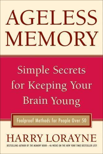 Ageless Memory: Simple Secrets for Keeping Yo- hardcover, Lorayne, 9781579127503