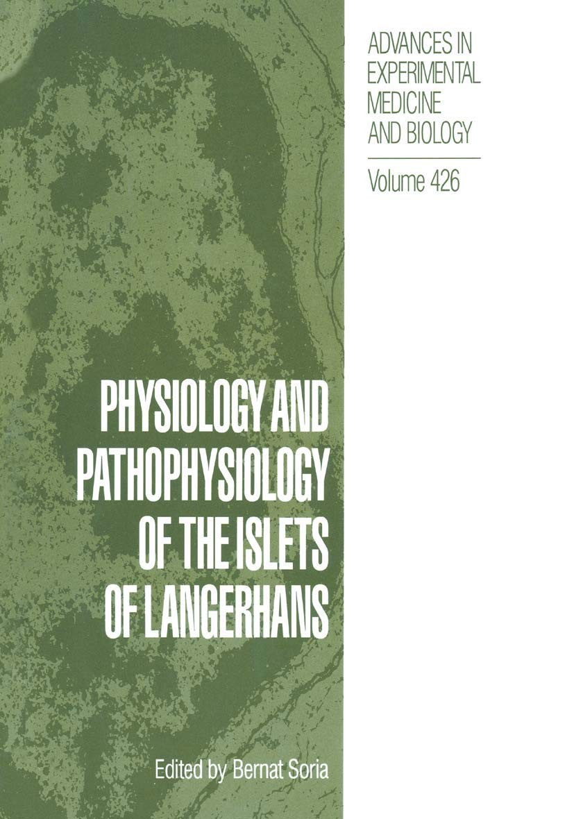 Physiology and Pathophysiology of the Islets of Langerhans (Advances in Expe…