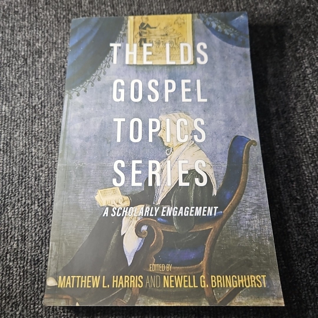 The Lds Gospel Topics Series: A Scholarly Engagement by Matthew L Harris