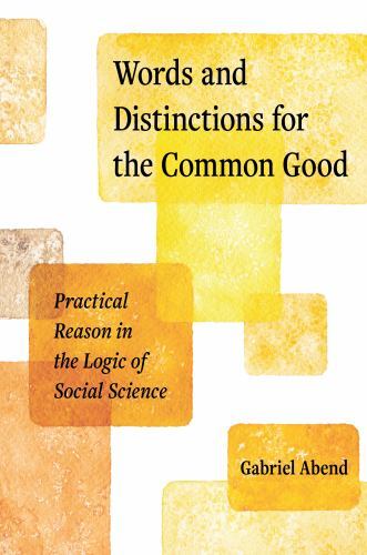 Words and Distinctions for the Common Good: Practical Reason in the Logic of Soc