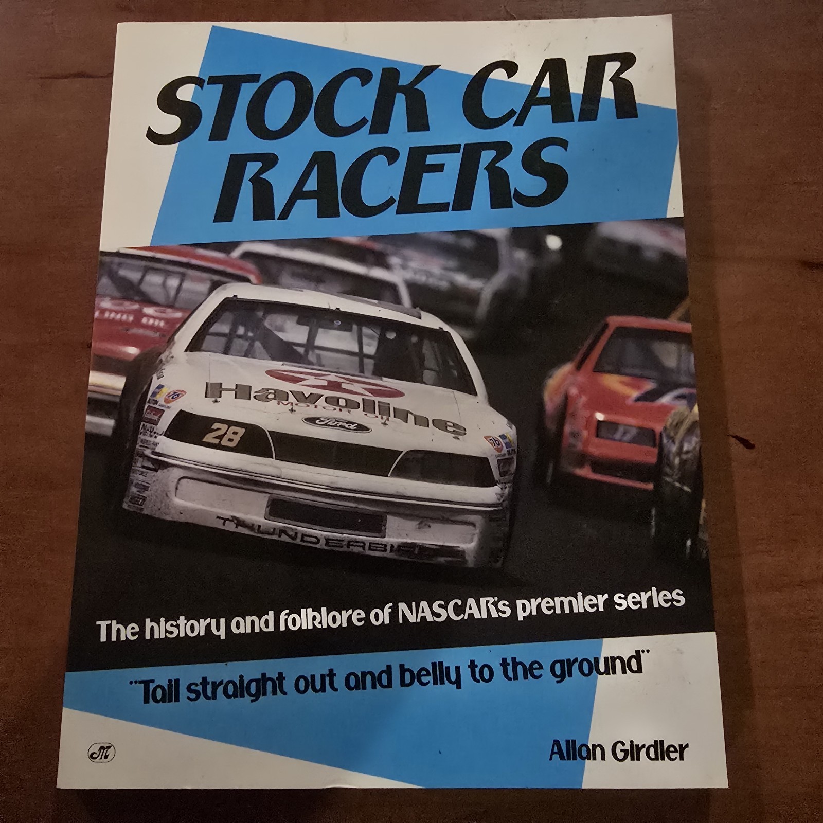 1988: Stock Car Racers : The History and Folklore of NASCAR’s Premier Series
