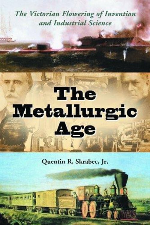 The Metallurgic Age : The Engine of Victorian Creativity Paperbac