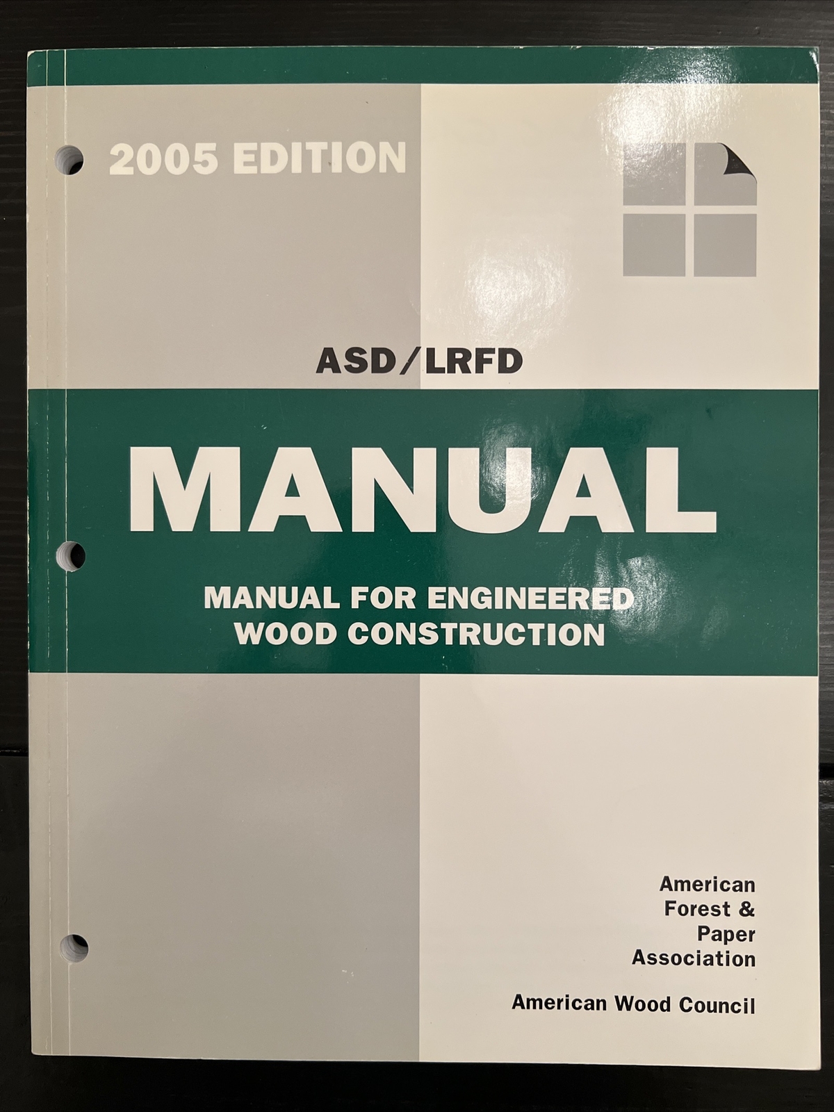 ASD/LRFD Manual, Manual For Engineered Wood Construction by Dan L. Wheat