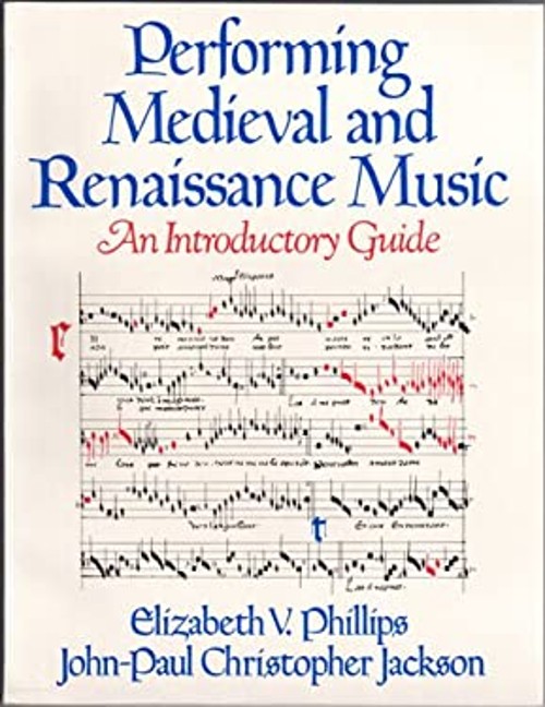 Performing Medieval and Renaissance Music : An Introductory Guide