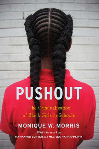 Pushout: The Criminalization of Black Girls in Schools – Paperback – GOOD
