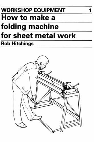 How to Make a Folding Machine for Sheet Metal Work, Paperback by Hitchings, R…