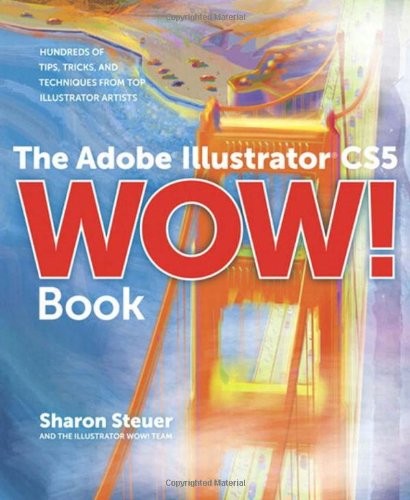 THE ADOBE ILLUSTRATOR CS5 WOW! BOOK By Sharon Steuer **Mint Condition**