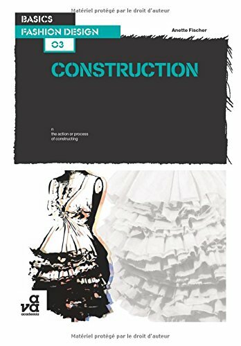 Basics Fashion Design 03: Construction By Anette Fischer