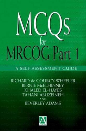 MCQs for MRCOG Part 1: A self-assessment guide (Hodder Arnold Public – VERY GOOD