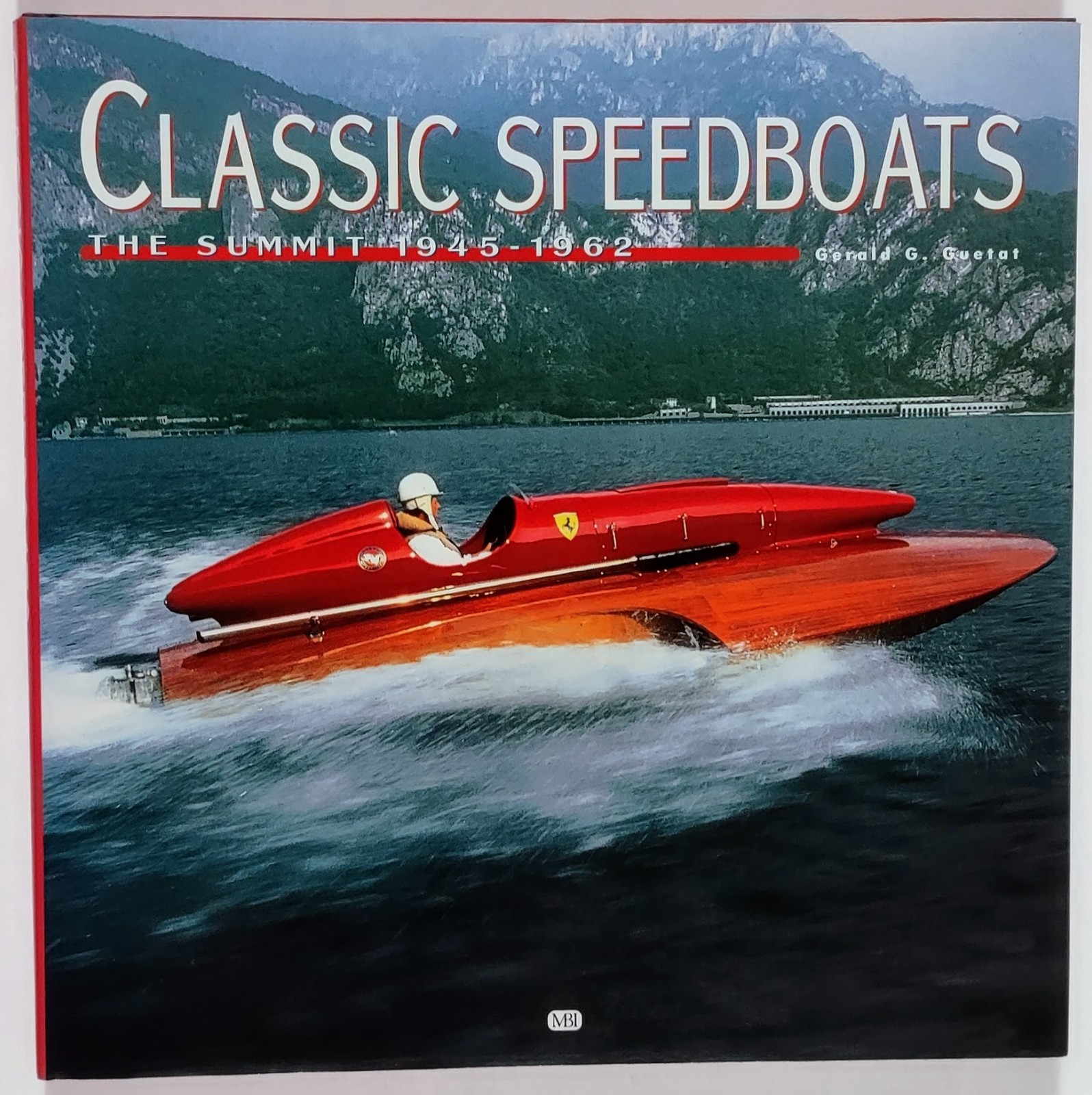 Classic Speedboats – The Summit 1945-1962, by Gerald G. Guetat – 2000