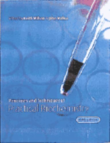 Principles and Techniques of Practical Biochemistry by John M. Walker
