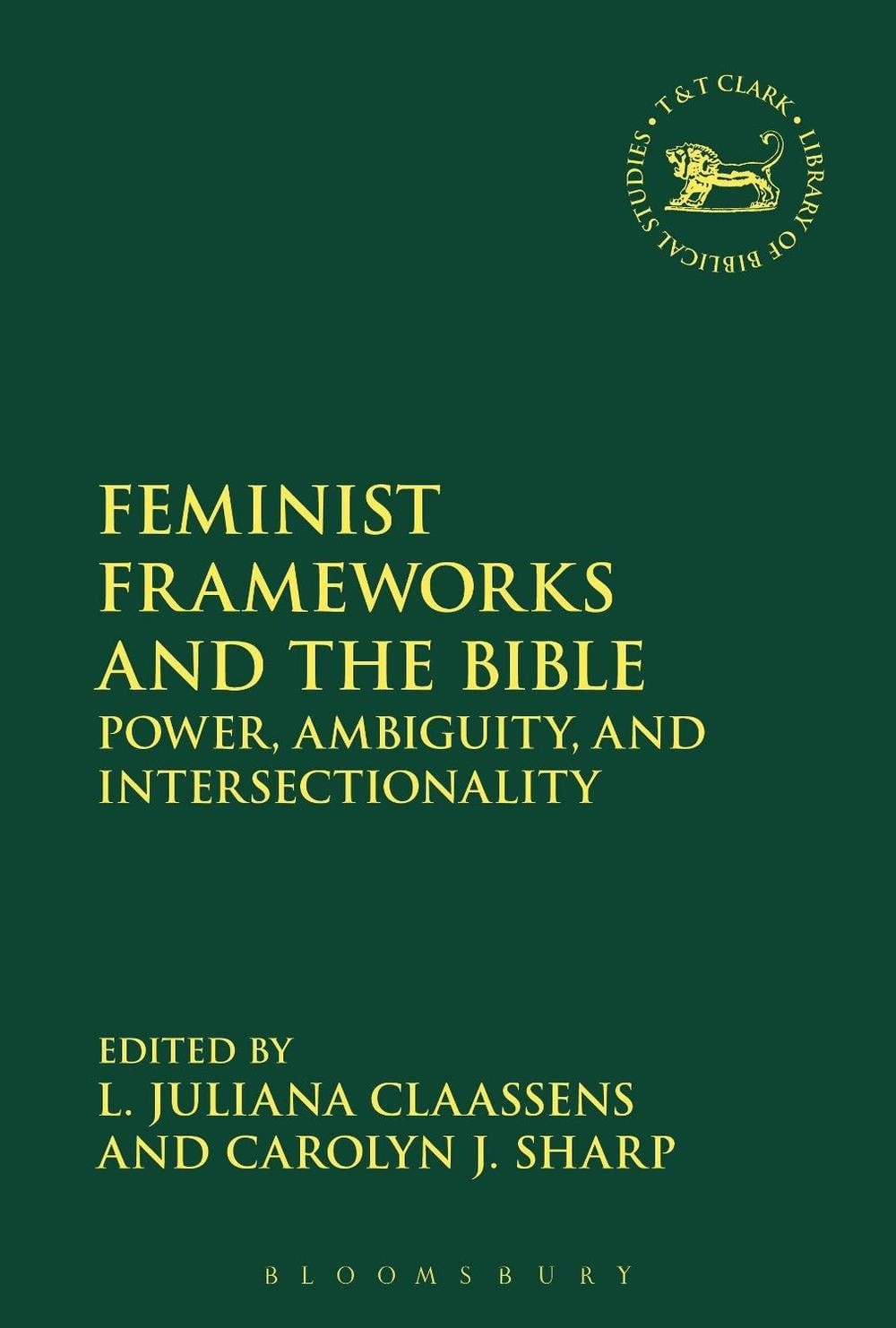 Feminist Frameworks and the Bible: Power, Ambiguity, and Intersectionality by Pr