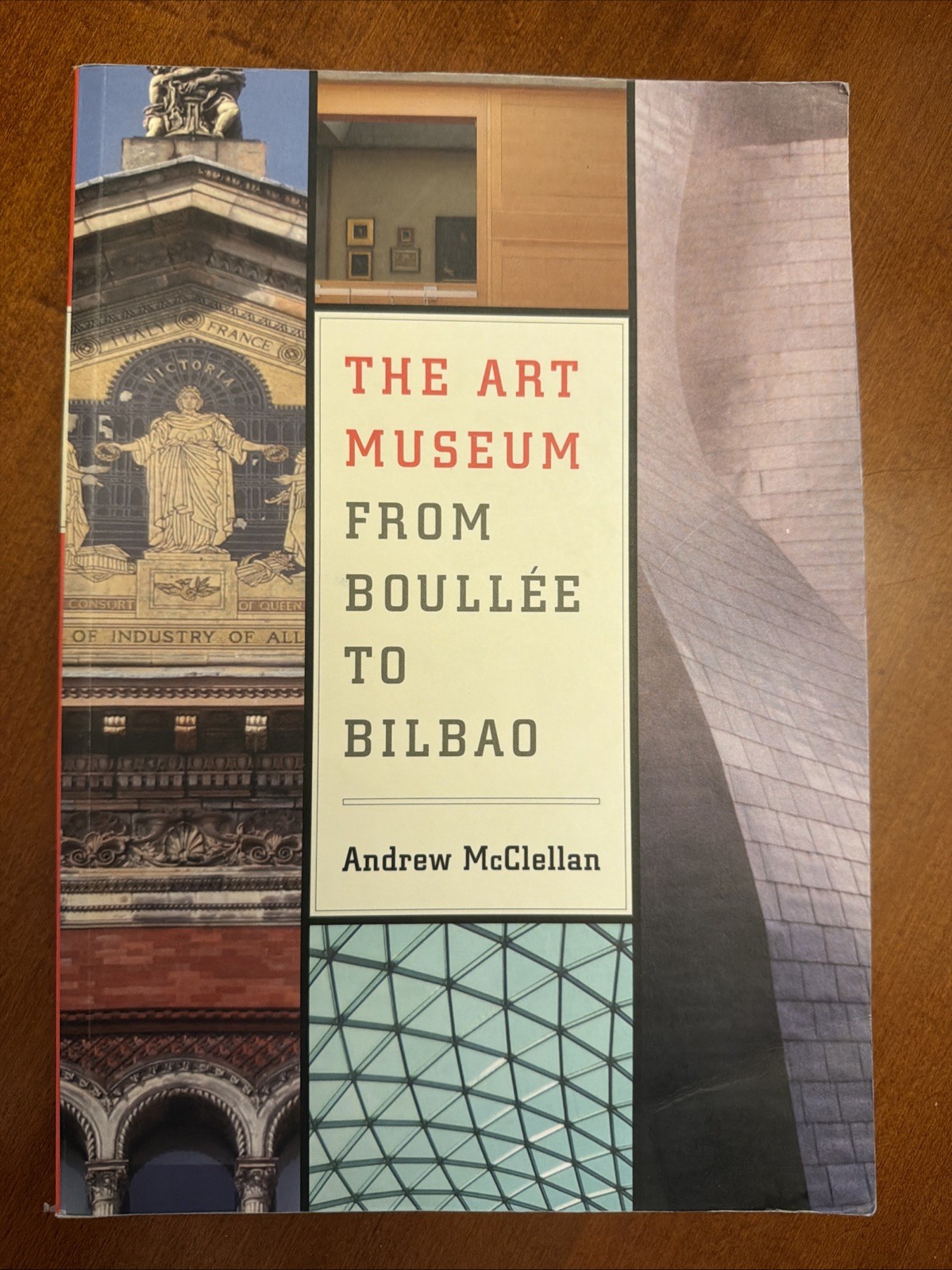 Art Museum from Boullee to Bilbao by Andrew McClellan (2008, Trade Paperback)