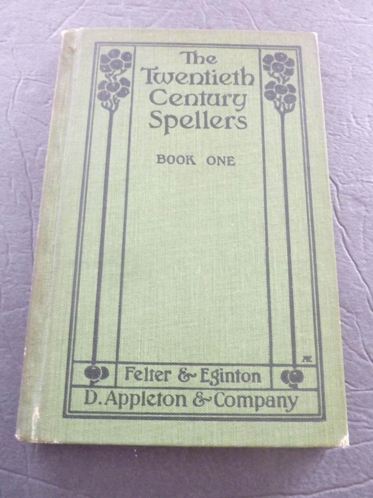 Twentieth Century Spellers Felter & Eginton 1905 Book 1