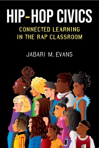 Hip-Hop Civics: Connected Learning in the Rap Classroom (Music and Social Justic
