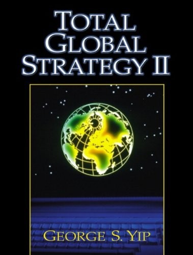 TOTAL GLOBAL STRATEGY II (2ND EDITION) By George S. Yip **BRAND NEW**
