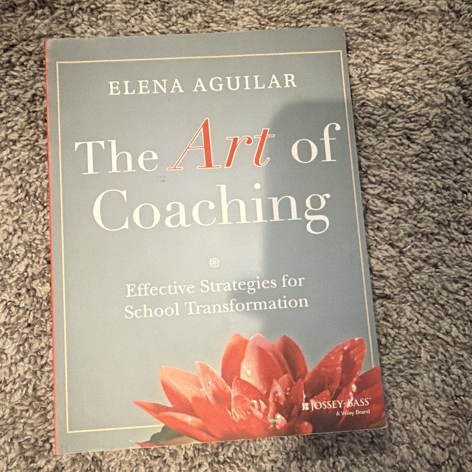 Elena Aguilar The Art of Coaching School Transformation 2013 PB Jossey-Bass