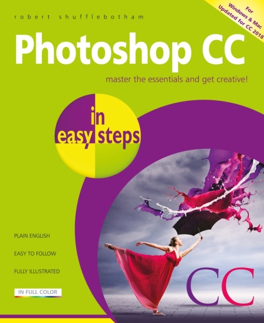 PHOTOSHOP CC IN EASY STEPS 2ND EDITION by Robert Shufflebotham Paperback