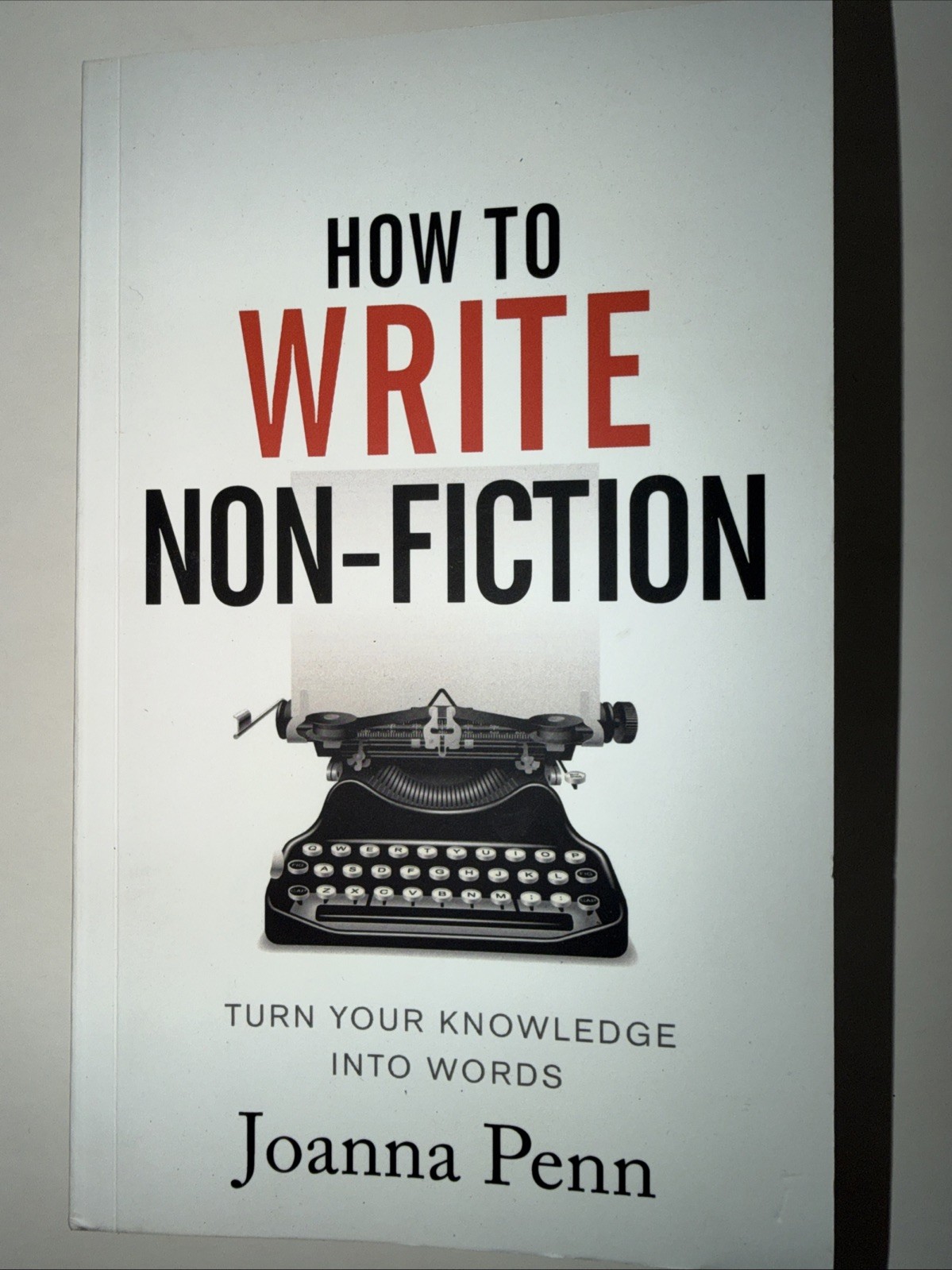 How to Write Non-Fiction : Turn Your Knowledge into Words Hardcov