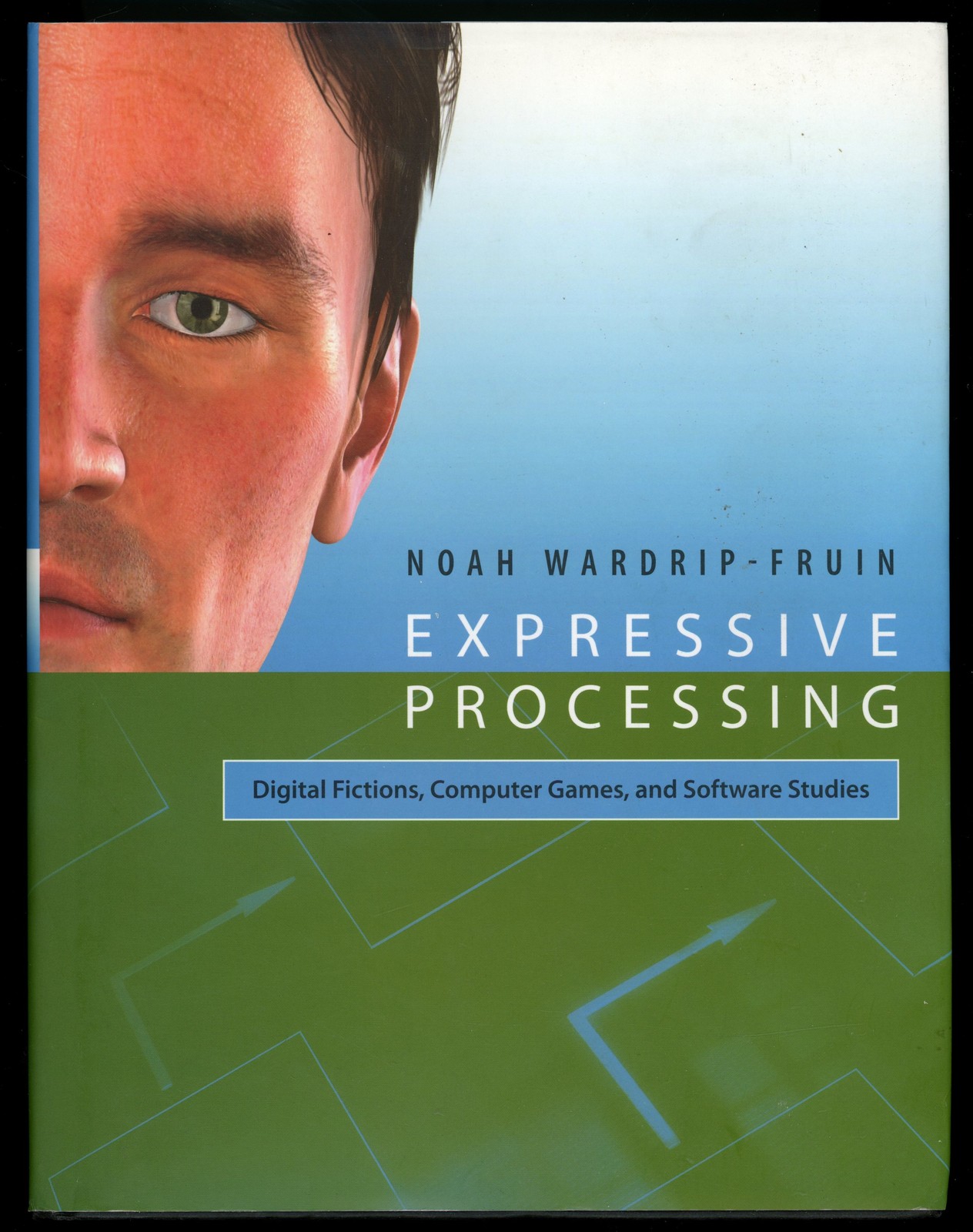 Expressive Processing: Digital Fictions, Computer Games, and Software Studies