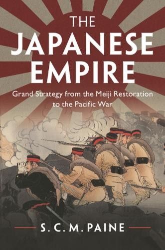 S. C. M. Paine The Japanese Empire (Paperback)