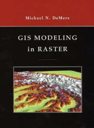 GIS Modeling in Raster by Michael N DeMers: Used