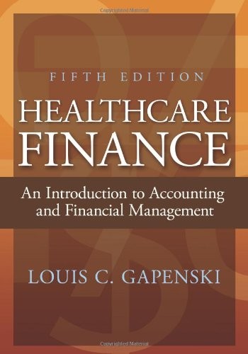 HEALTHCARE FINANCE: AN INTRODUCTION TO ACCOUNTING AND By Louis C. Gapenski Mint