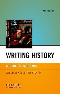 Writing History: A Guide for Students by Storey, William Kelleher