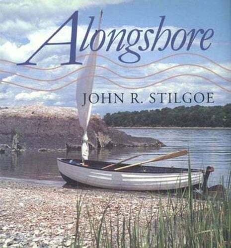 Alongshore by Professor Stilgoe, John R: Used
