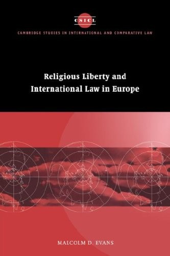 RELIGIOUS LIBERTY & INTL LAW EUROPE (CAMBRIDGE STUDIES IN By Malcolm D. Evans