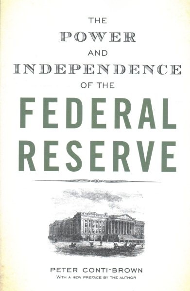 Power and Independence of the Federal Reserve, Paperback by Conti-Brown, Pete…