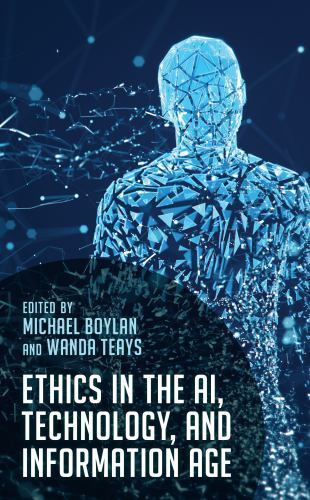 Ethics in the AI, Technology, and Information Age by