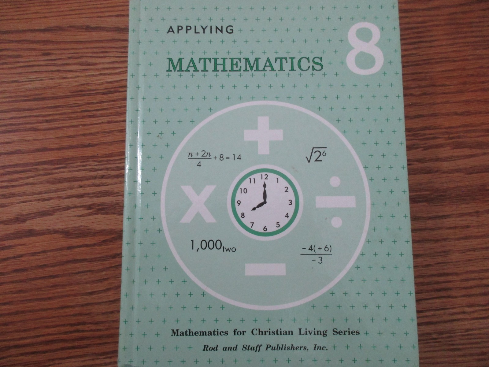 Rod & Staff Applying Mathematics 8 Student/Teacher Manuals