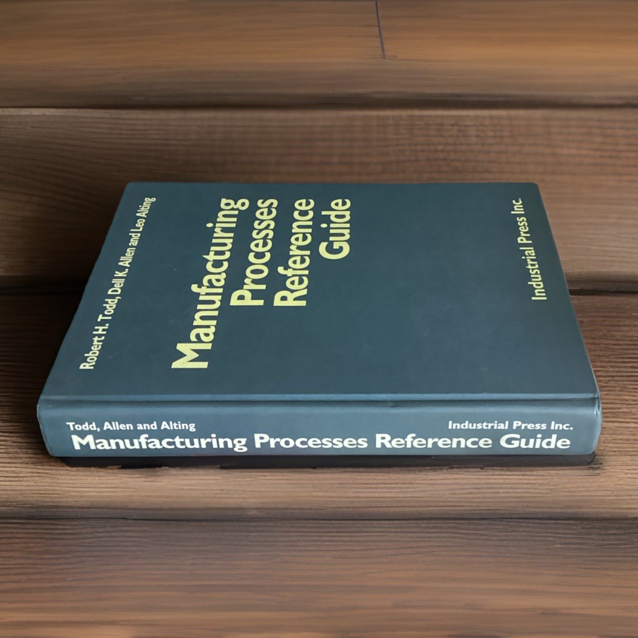 Manufacturing Processes Reference Guide Todd Allen and Alting 1st Ed HARDCOVER